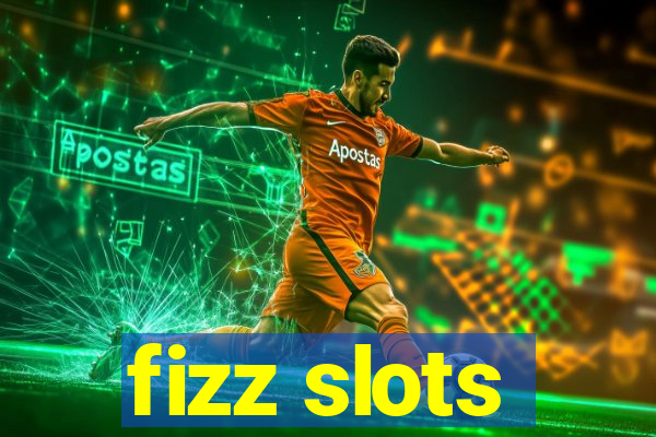 fizz slots