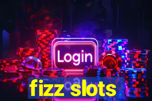 fizz slots