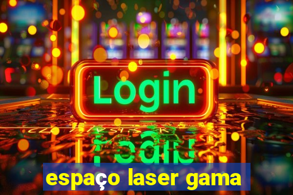 espaço laser gama