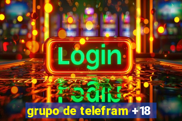 grupo de telefram +18