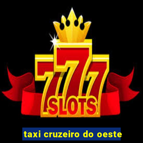 taxi cruzeiro do oeste