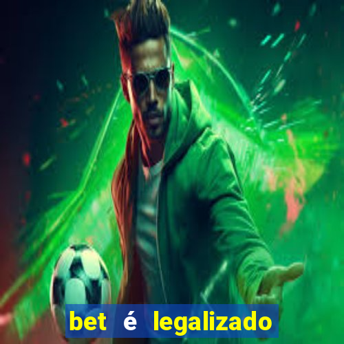 bet é legalizado no brasil