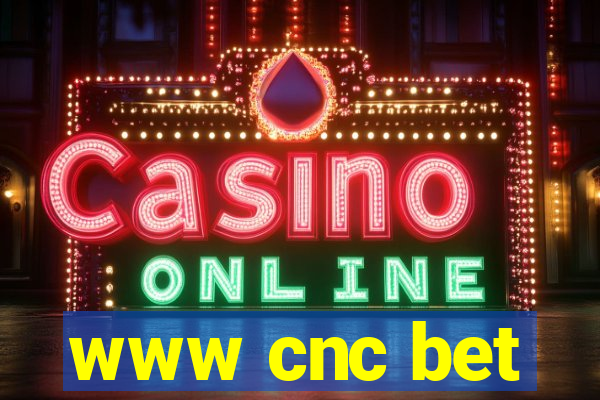 www cnc bet