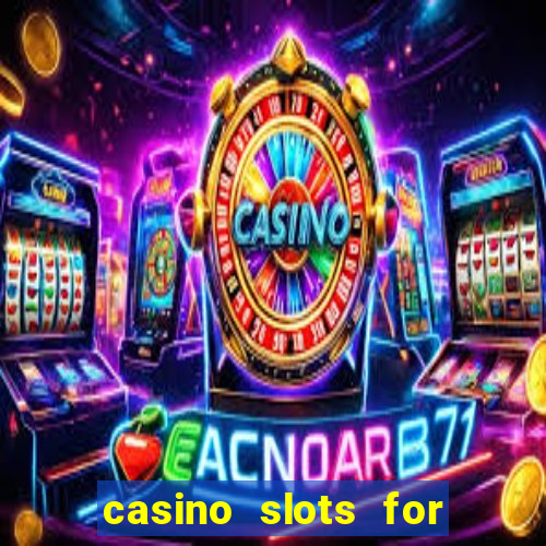 casino slots for free fun