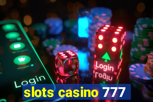 slots casino 777