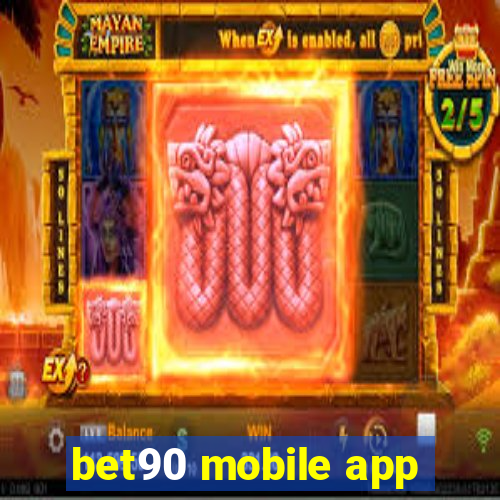 bet90 mobile app