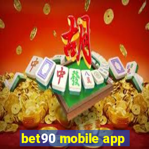 bet90 mobile app