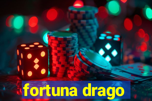 fortuna drago