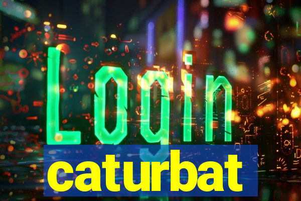 caturbat