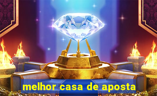 melhor casa de aposta