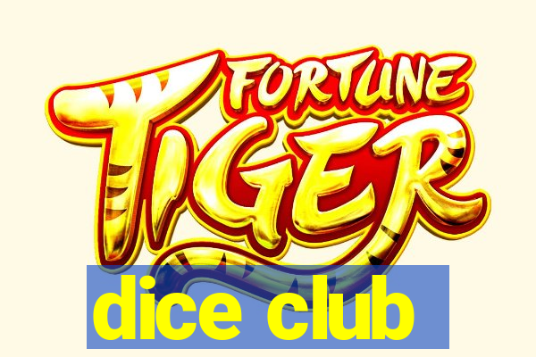 dice club