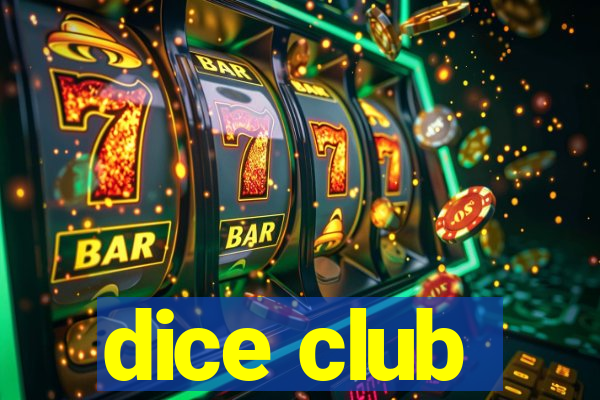 dice club