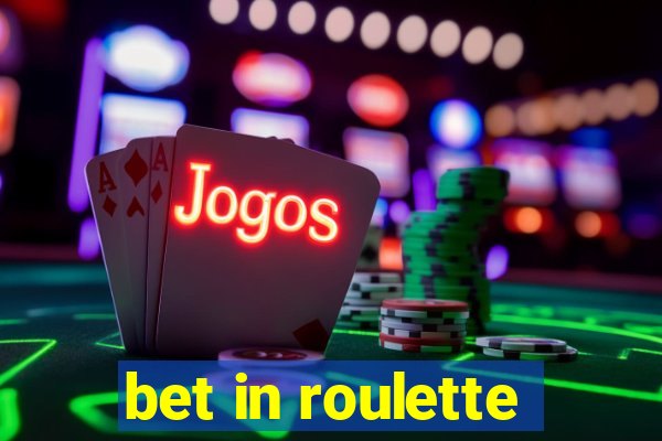 bet in roulette