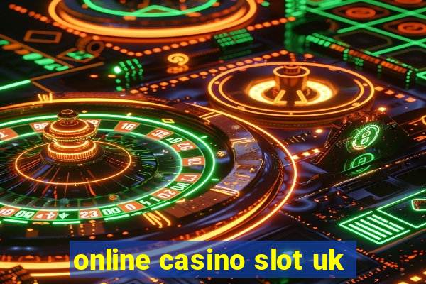 online casino slot uk