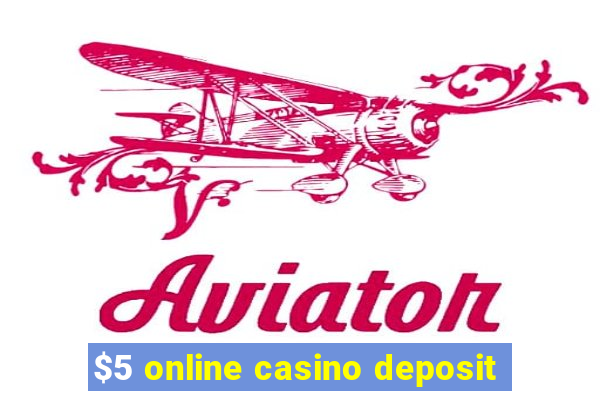 $5 online casino deposit