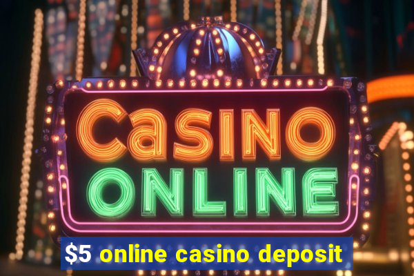 $5 online casino deposit