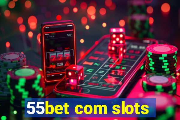 55bet com slots