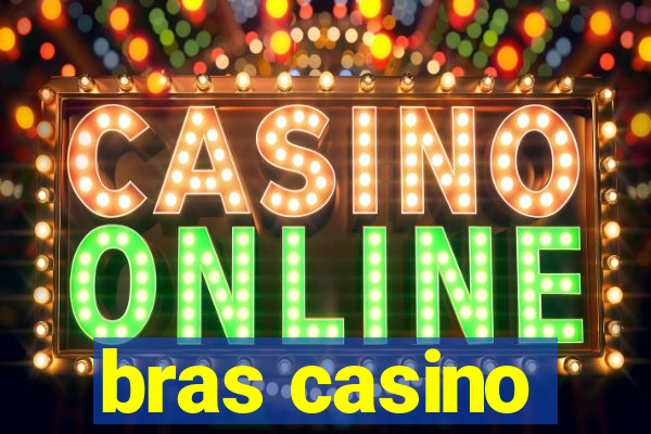 bras casino