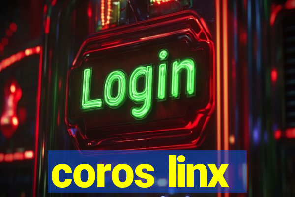 coros linx