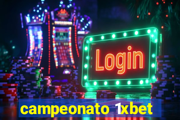 campeonato 1xbet