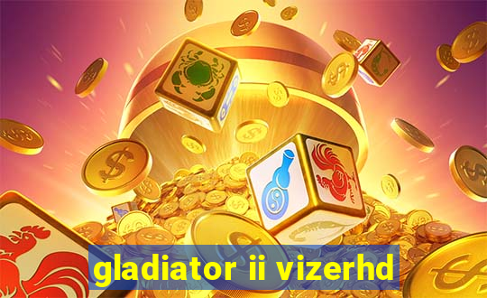 gladiator ii vizerhd