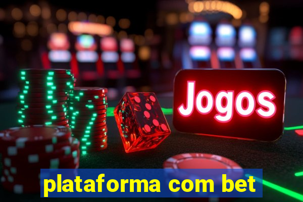 plataforma com bet