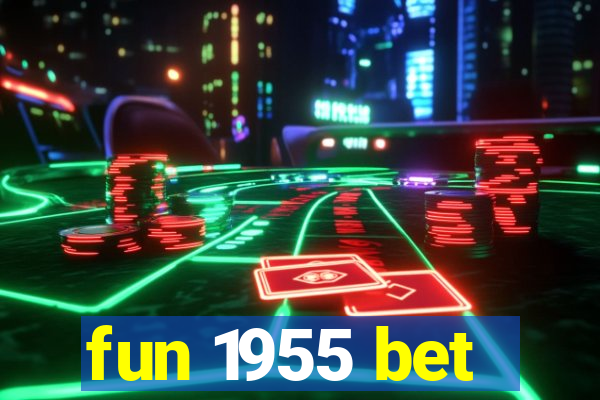 fun 1955 bet