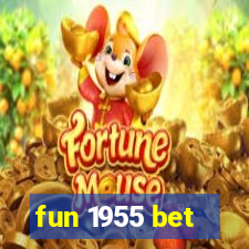 fun 1955 bet