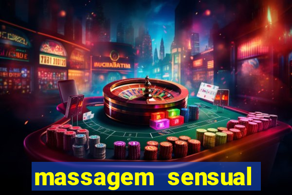 massagem sensual novo hamburgo