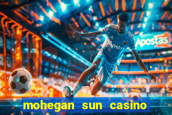 mohegan sun casino in ct