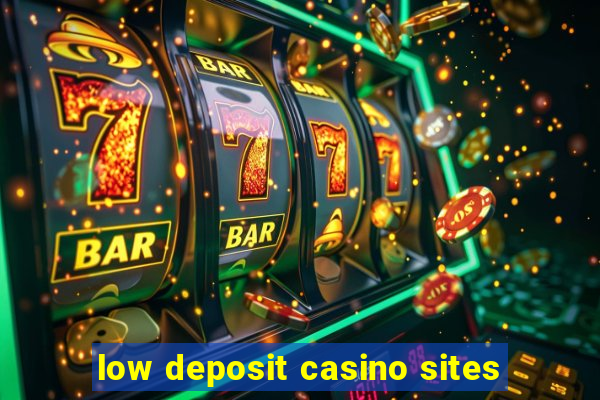 low deposit casino sites