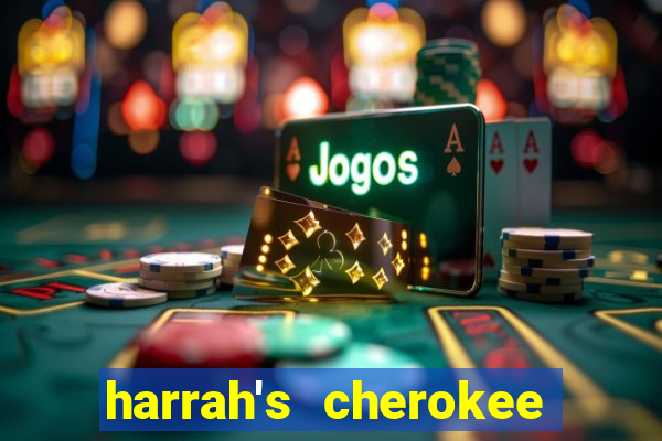 harrah's cherokee casino resort cherokee north carolina