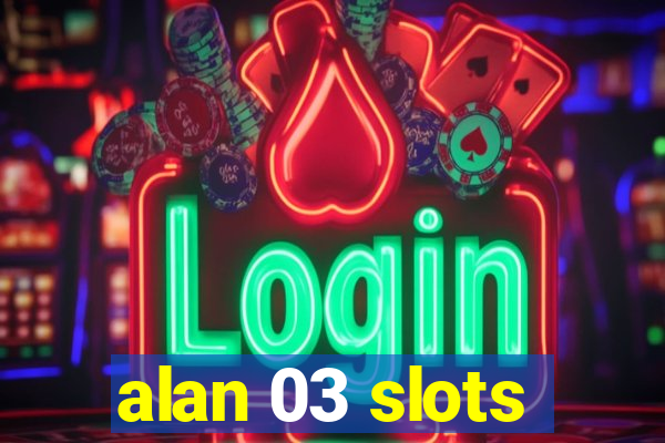 alan 03 slots