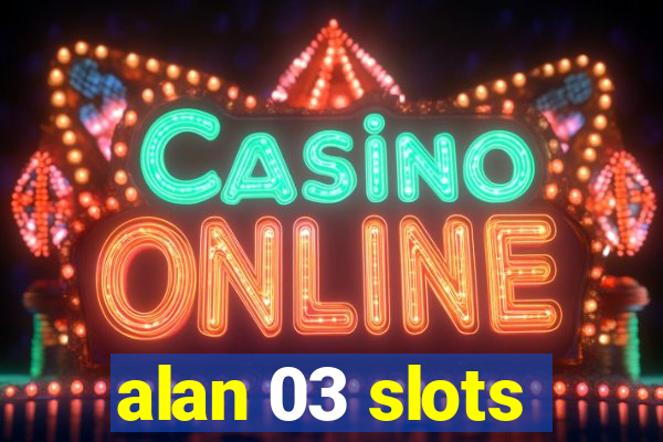 alan 03 slots