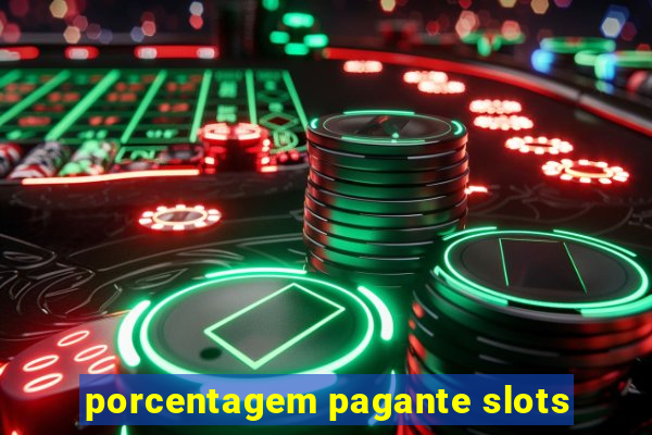 porcentagem pagante slots