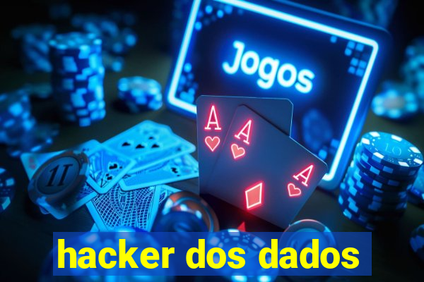 hacker dos dados