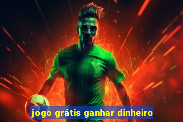 jogo grátis ganhar dinheiro