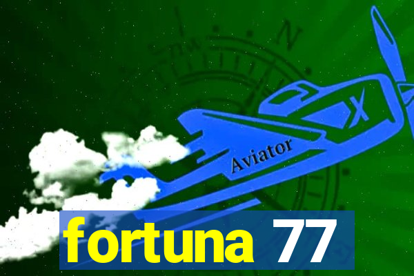 fortuna 77