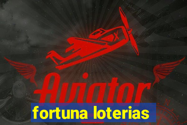 fortuna loterias