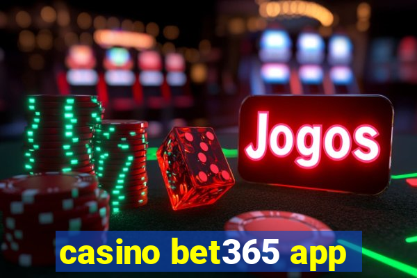 casino bet365 app