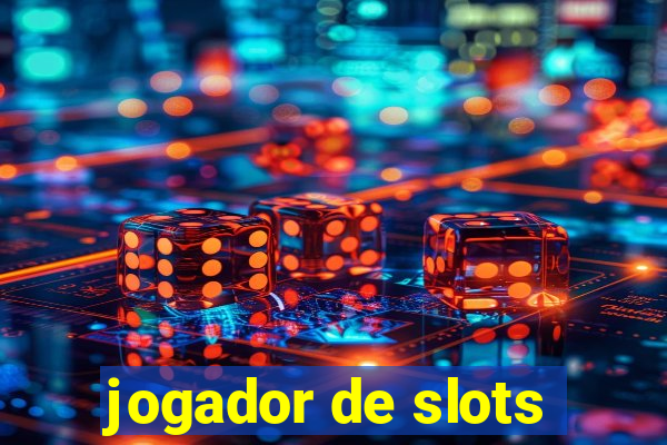 jogador de slots