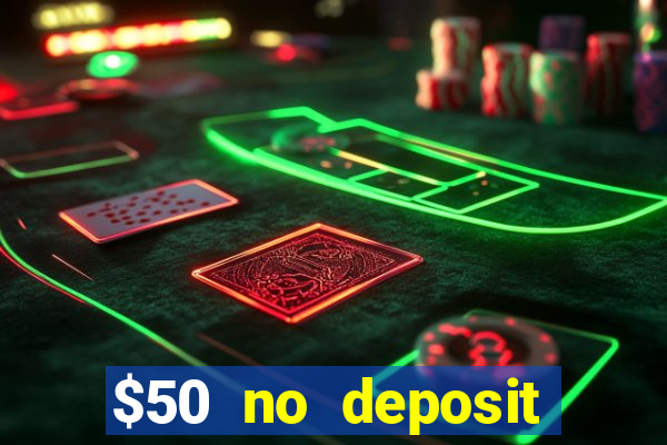 $50 no deposit bonus casino