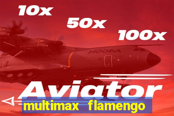 multimax flamengo ao vivo