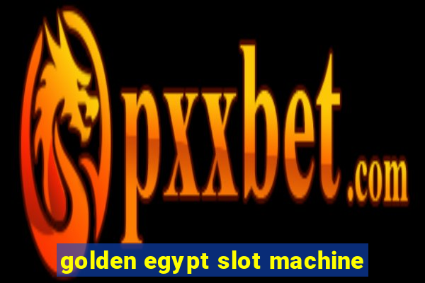 golden egypt slot machine