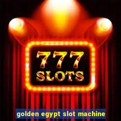 golden egypt slot machine