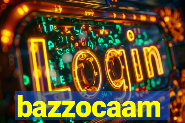 bazzocaam