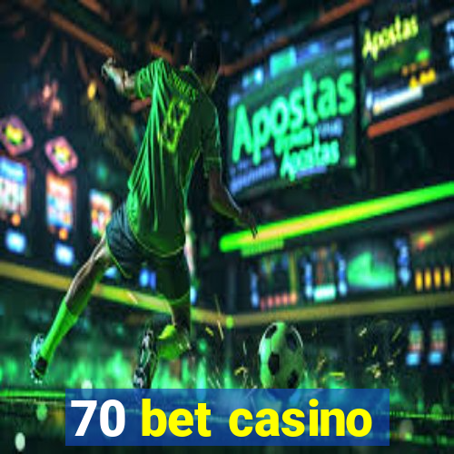 70 bet casino