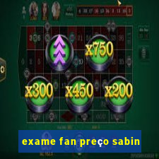 exame fan preço sabin