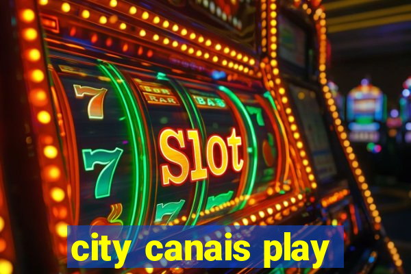 city canais play