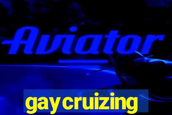 gaycruizing